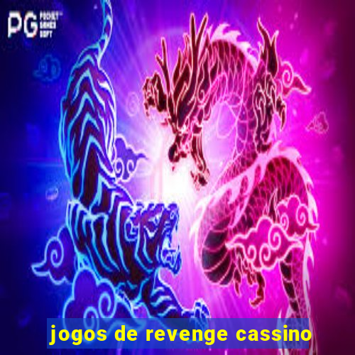 jogos de revenge cassino